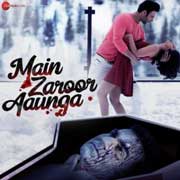Main Zaroor Aunga Mp3 Songs
